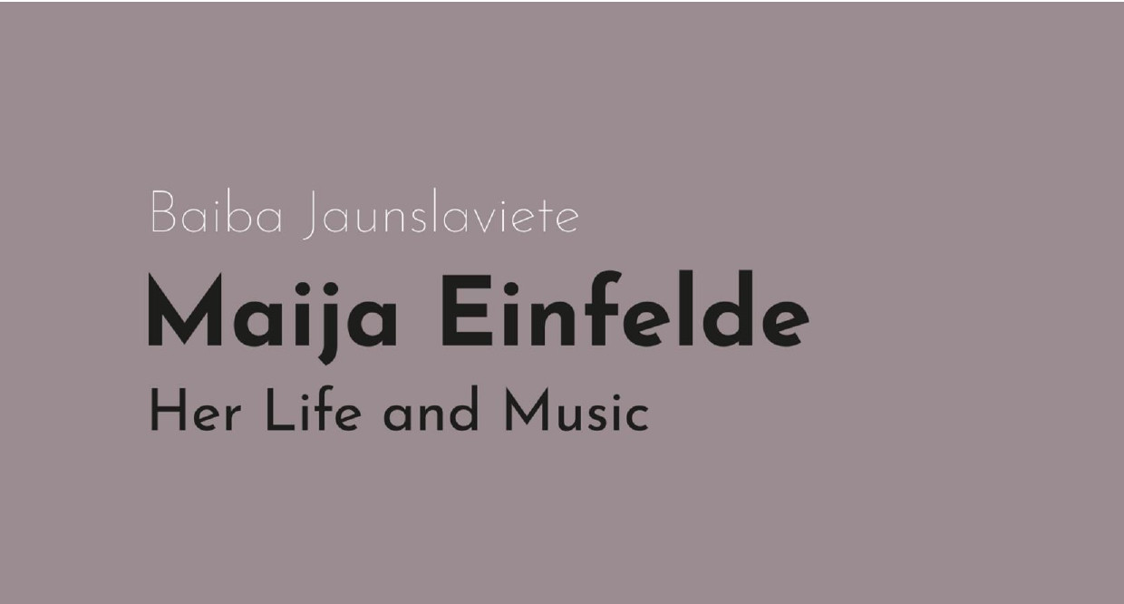 Klajā nākusi muzikoloģes Baibas Jaunslavietes e-grāmata par komponisti Maiju Einfeldi angļu valodā!